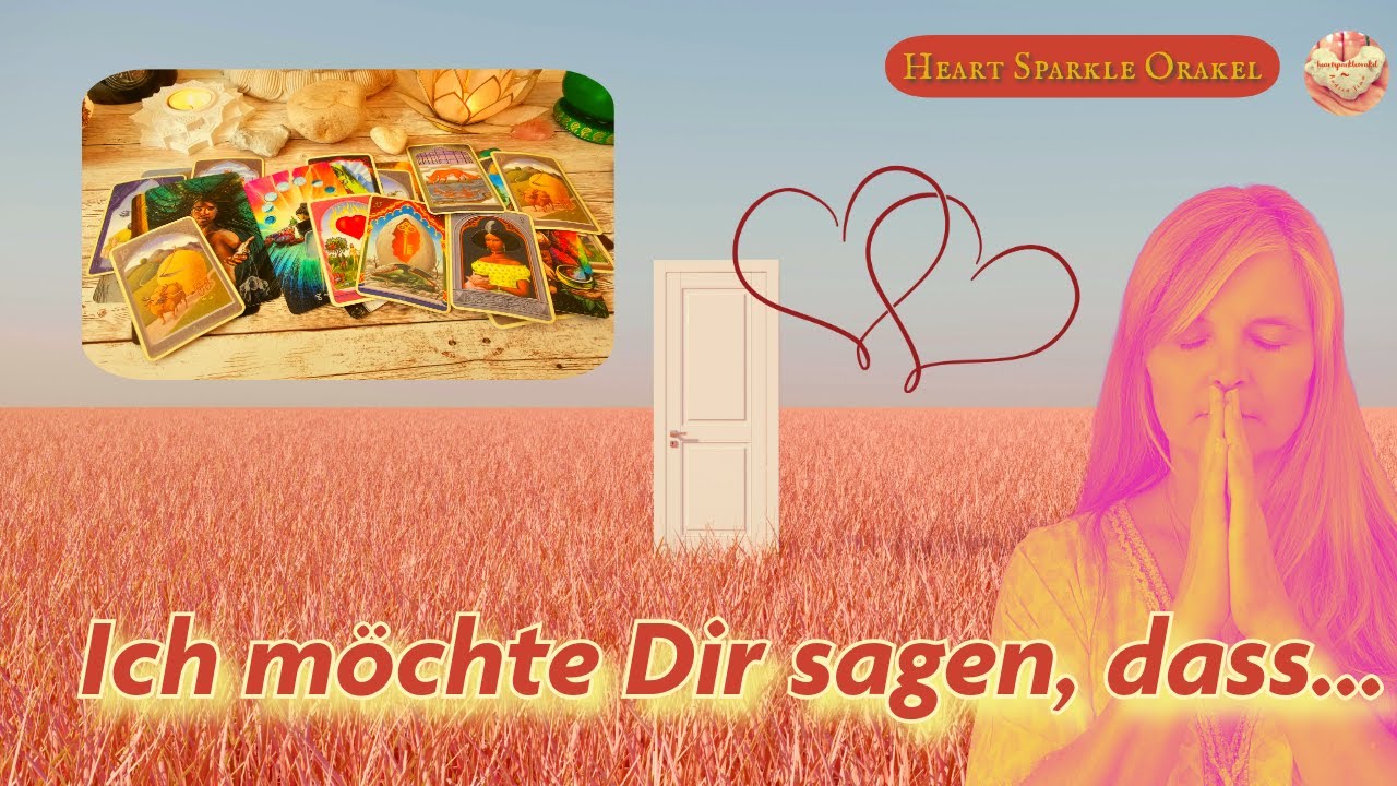 🗣️💝 Ich möchte Dir sagen,  dass... #channeling der Energie deines Herzensmenschen #Tarot #Liebe