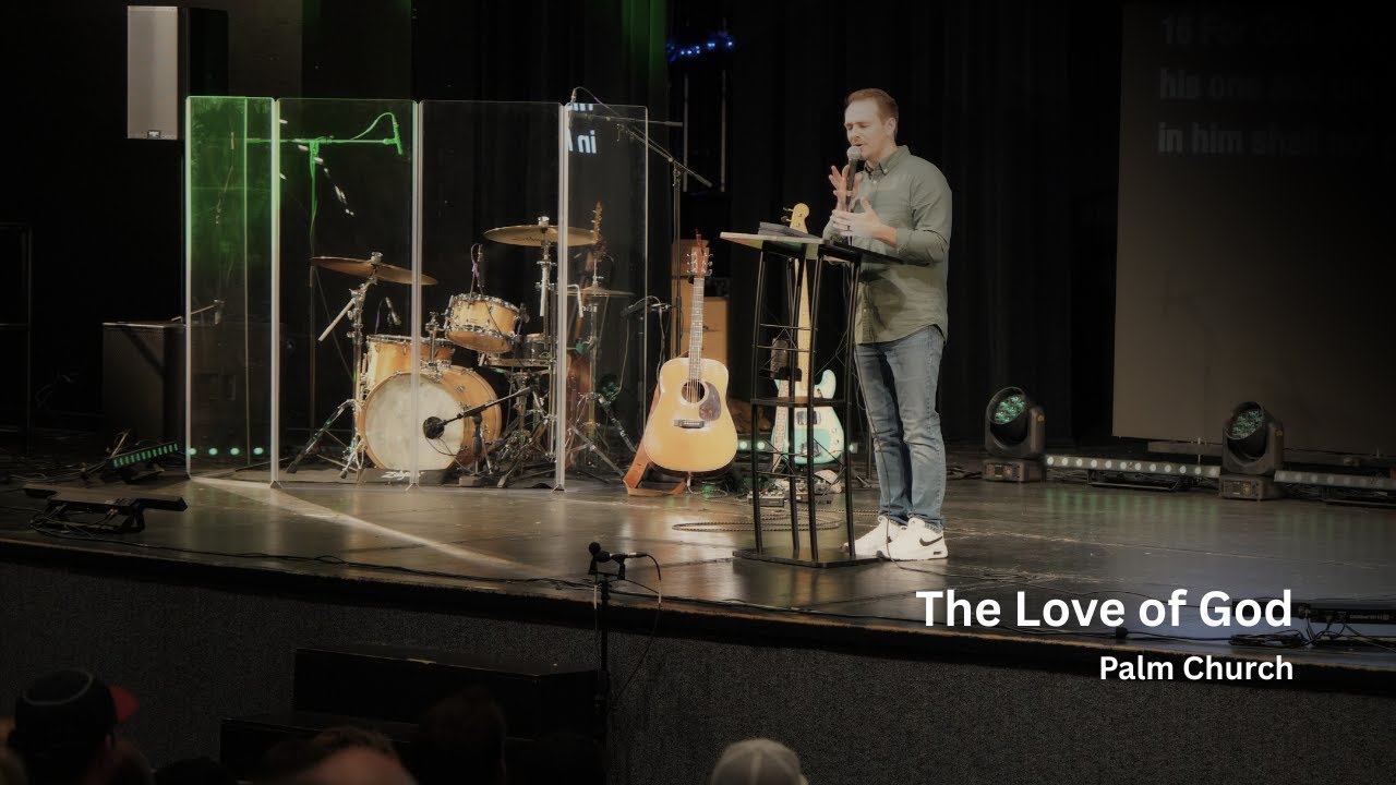 The Love of God | Palm Church Launch Sunday