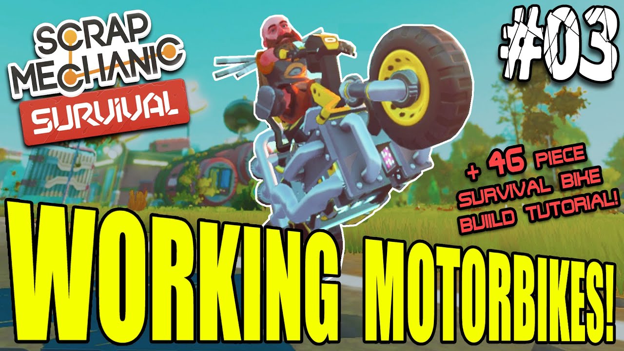 Scrap Mechanic SURVIVAL #03 - BUILDING A WORKING MOTORBIKE!