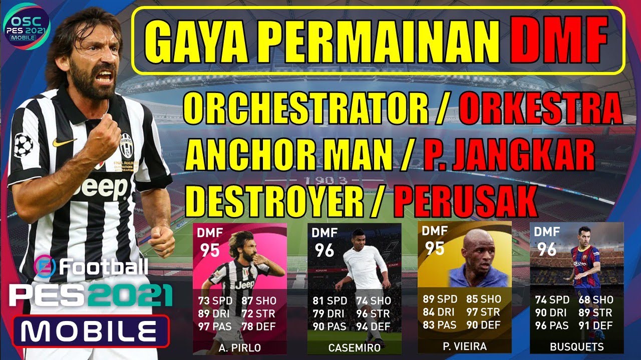 GAYA PERMAINAN DMF EFOOTBALL PES 2021 MOBILE PEMBAHASAN LENGKAP ORCHESTRATOR ANCHORMAN PERUSAK