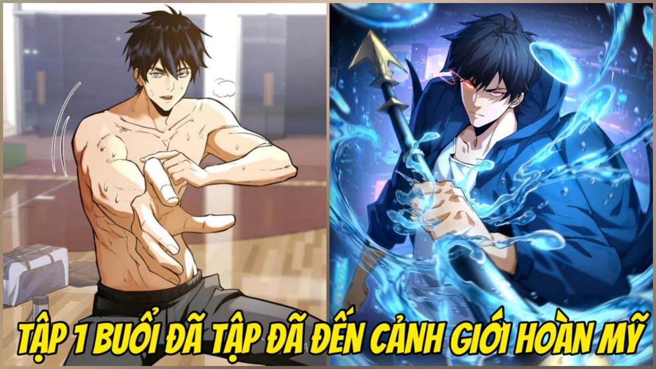 CAO VÕ THIÊN TÀI CHĂM CHỈ TẬP LUYỆN. TA SỞ HỮU HỆ THỐNG TU LUYỆN VÕ HỌC CẤP SSS | REVIEW TRUYỆN
