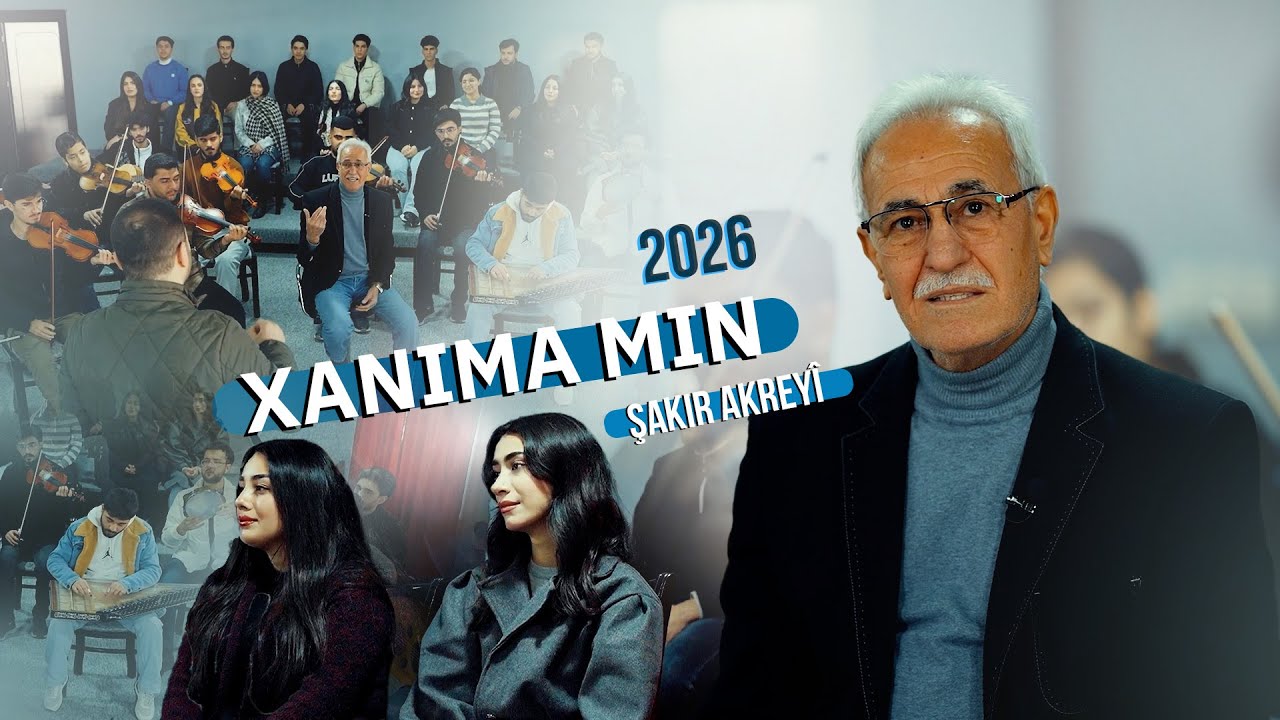 Şakir Akrey&icirc; - Xanima min 2026