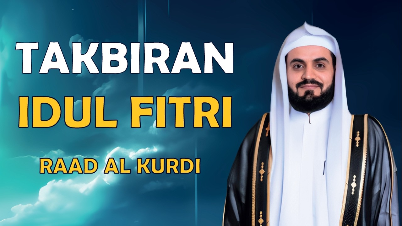 📢Takbiran Idul Fitri Merdu – Syekh Raad Al Kurdi | Menggetarkan Hati
