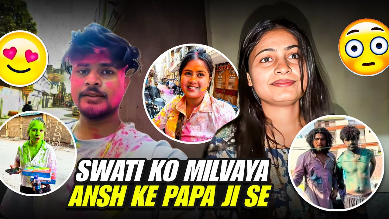 Holi Special 🎨 | Yash-Nishu ki achanak mulaqat 😳| Kya ladai ho gayi? | Swati mili Ansh ke Papa Ji se