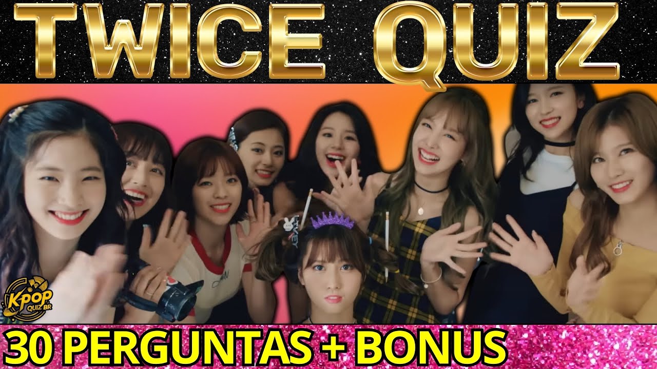 CONSEGUE ACERTAR TODAS? QUIZ DE TWICE! 30 PERGUNTAS DE KPOP