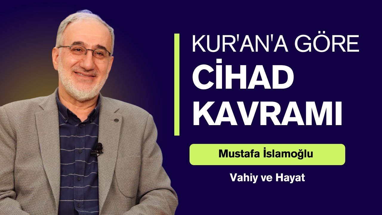 Kur'an'a Göre Cihad Kavramı | Mustafa İslamoğlu