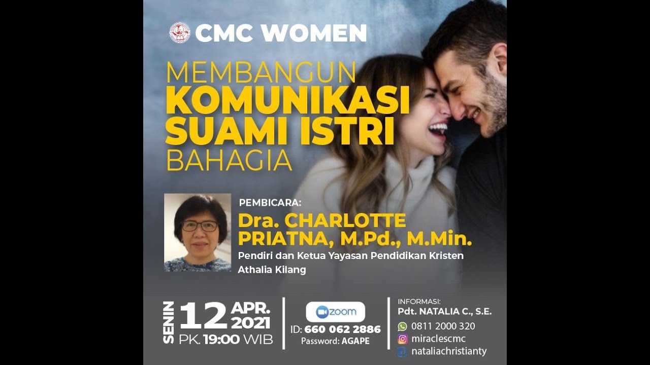 WEBINAR CMC WOMAN MEMBANGUN KOMUNIKASI SUAMI ISTRI BAHAGIA PEMBICARA Dra,. CHARLOTTE PRIATNA, M .PD.