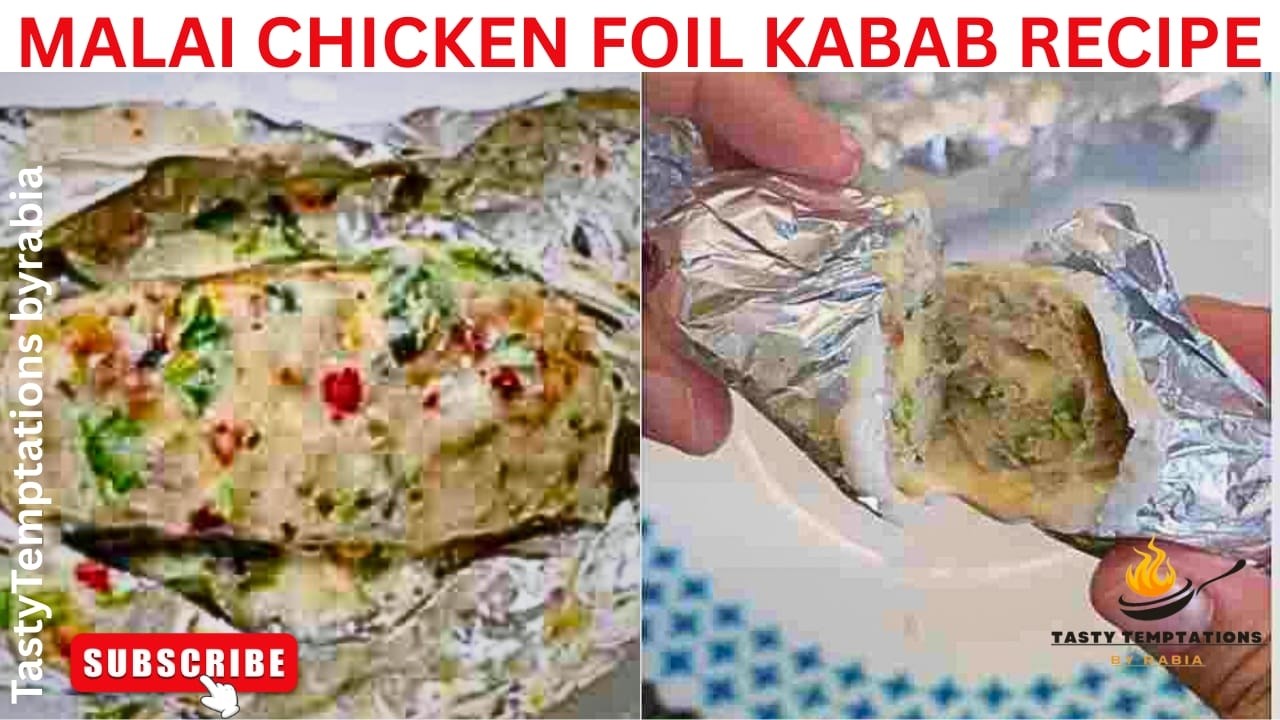 Malai Chicken Foil Kabab Recipe |Malai Chicken Kabab Recipe |Eidspecial |TastyTemptations byrabia