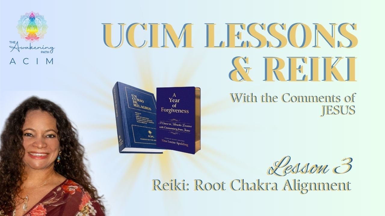 ACIM3: Lesson 3 and Reiki (With the Comments of JESUS) 