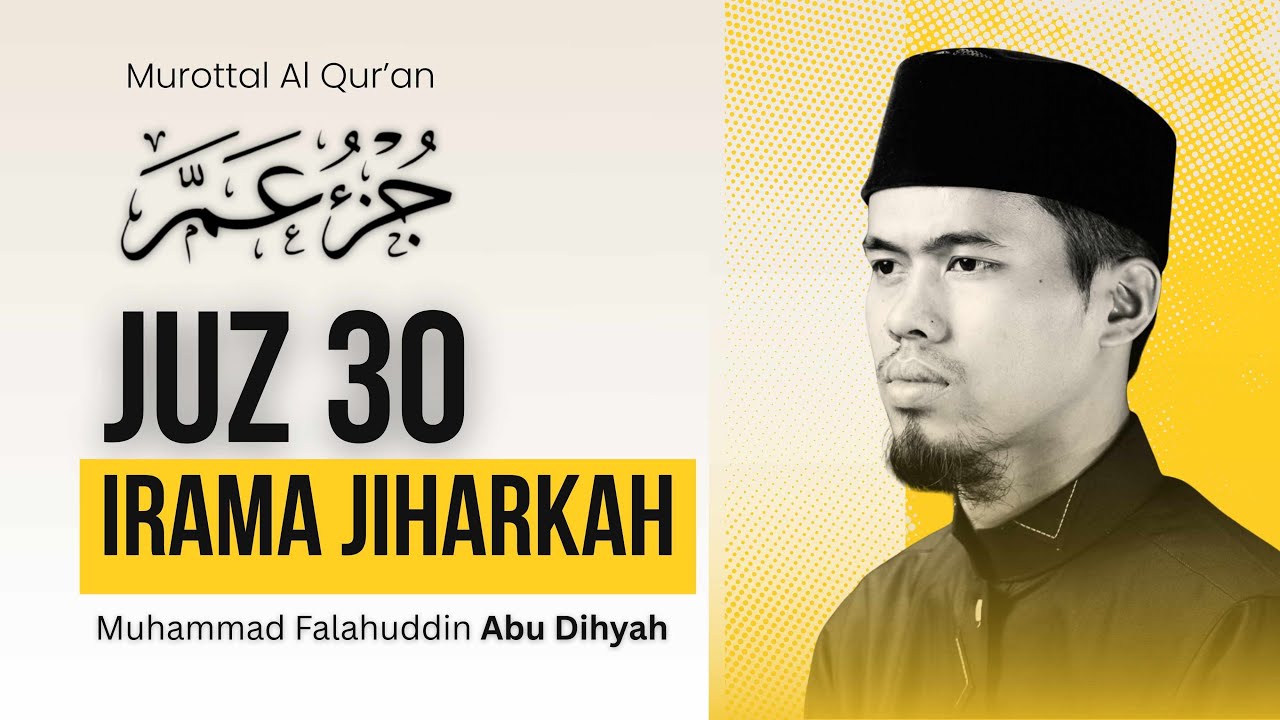 JUZ 30 FULL IRAMA JIHARKAH | JUZ AMMA
