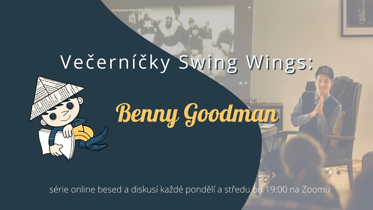 Večerníčky Swing Wings - Benny Goodman History Talk - Marek 04.11.2020