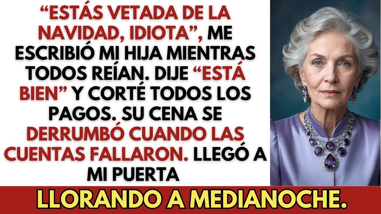 Mi Hija Me Mandó： “Estás Vetada De La Navidad”  Corté Todos Los Pagos Y Llegó A Medianoch