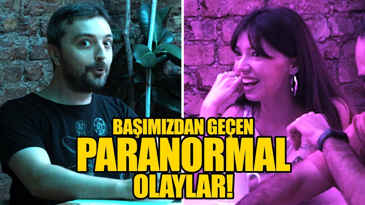 BAŞIMIZDAN GEÇEN PARANORMAL OLAYLAR!
