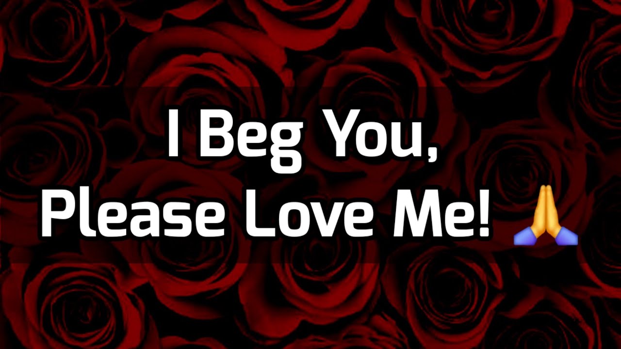 I Beg You, Please Love Me! 🙏😦😧😟🥺🥹😌😔 || Dm to Df Love Messages For Her 😞❤️ #loveletter 