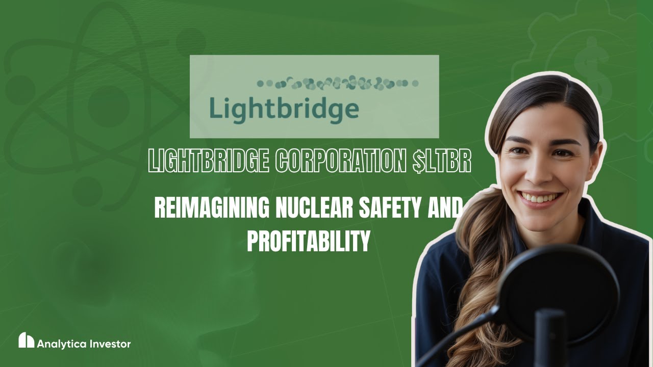 Why Lightbridge $LTBR Could Be the Most Important Nuclear Stock Right Now?