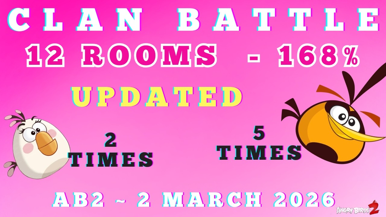 Angry Birds 2 Ab2 Clan Battle. UPDATED. 2 Matilda, 5 Bubbles, 168%  2x Matilda & Bubbles  3/2/26
