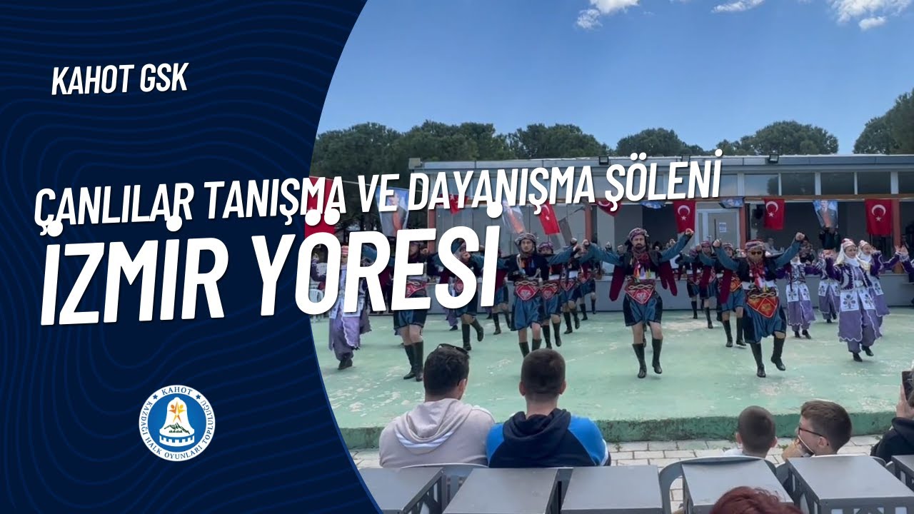 KAHOT İzmir Yöresi / Çanlılar Tanışma ve Dayanışma Şöleni (30.04.2023)