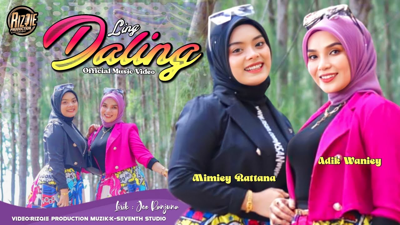 LINGDALING - Adik Waniey Ft Mimie Rattana (Official Music Video)