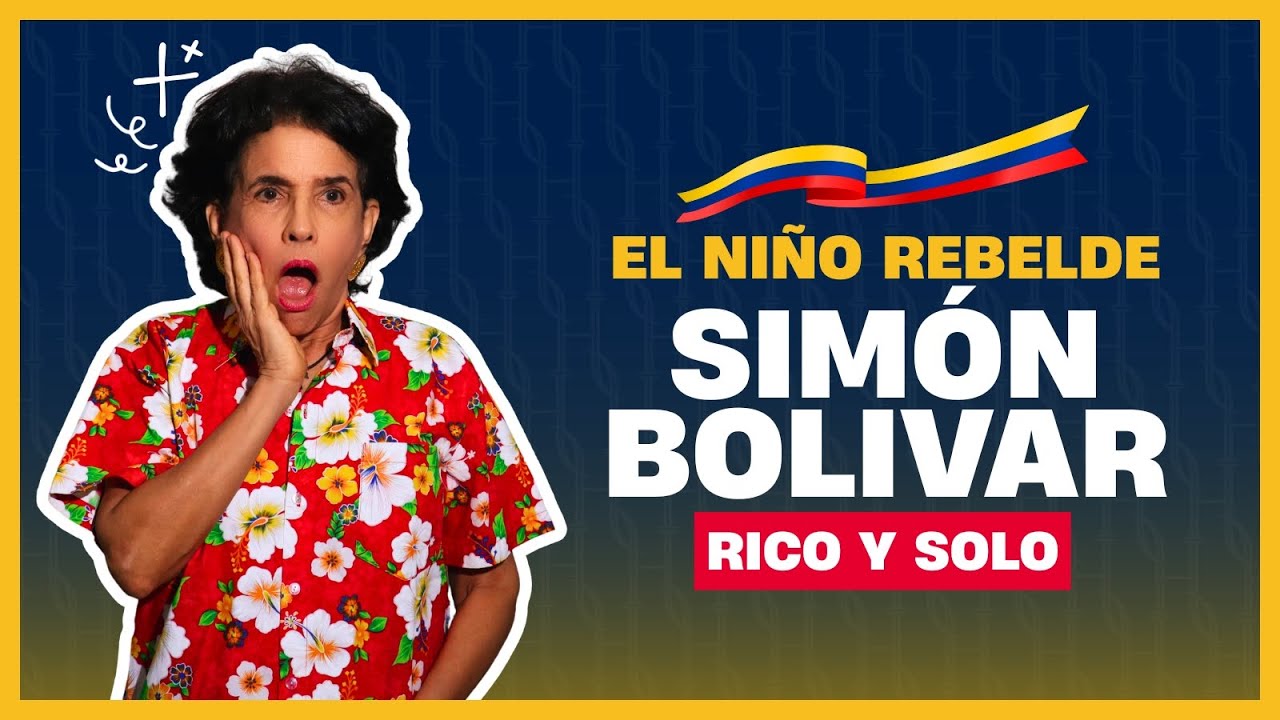 SIMÓN BOLÍVAR - El Niño INDOMABLE
