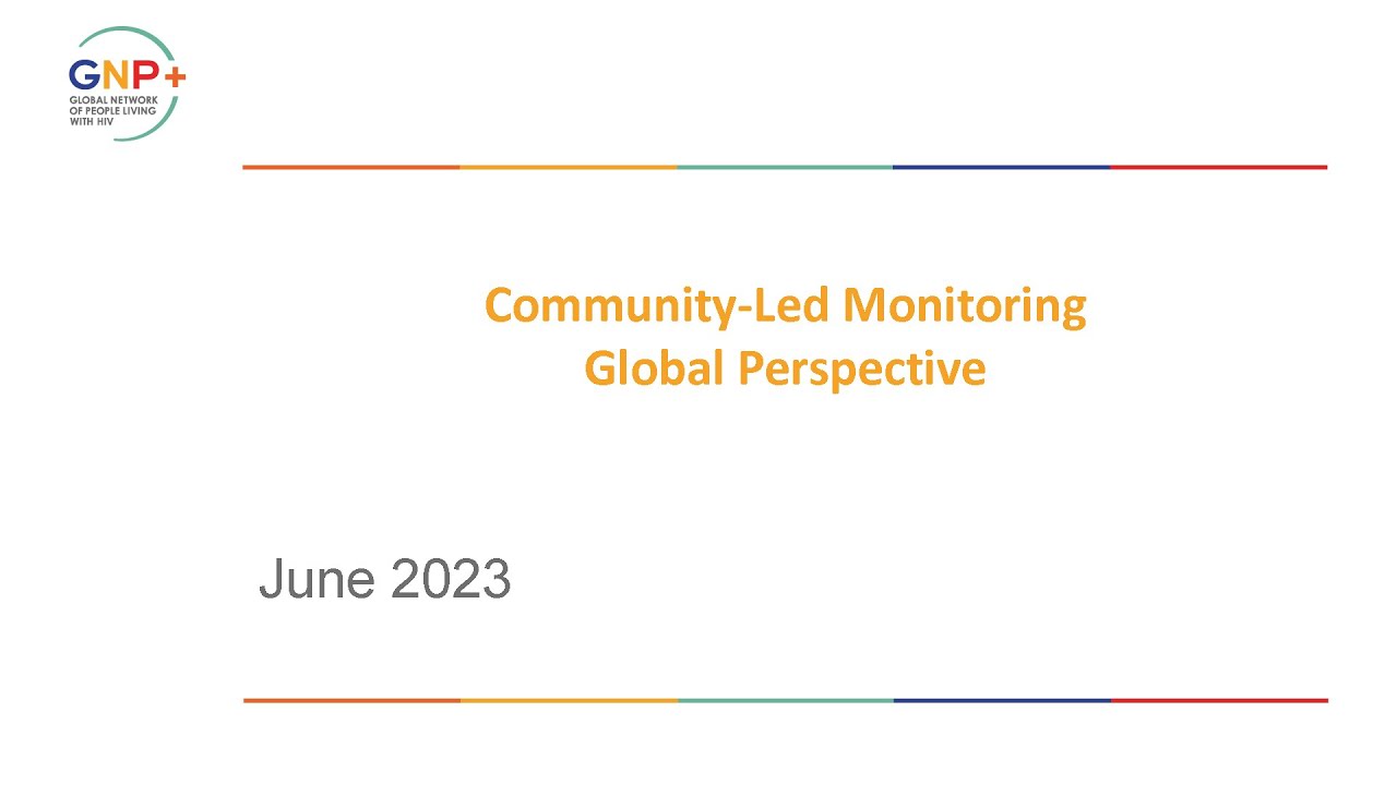 CommunityLed MonitoringGlobal Perspective. GNP+
