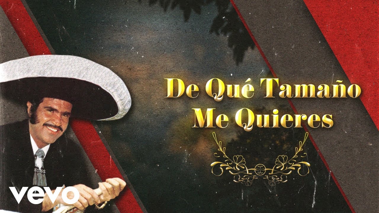 Vicente Fern&aacute;ndez - De Qu&eacute; Tama&ntilde;o Me Quieres (Letra / Lyrics)