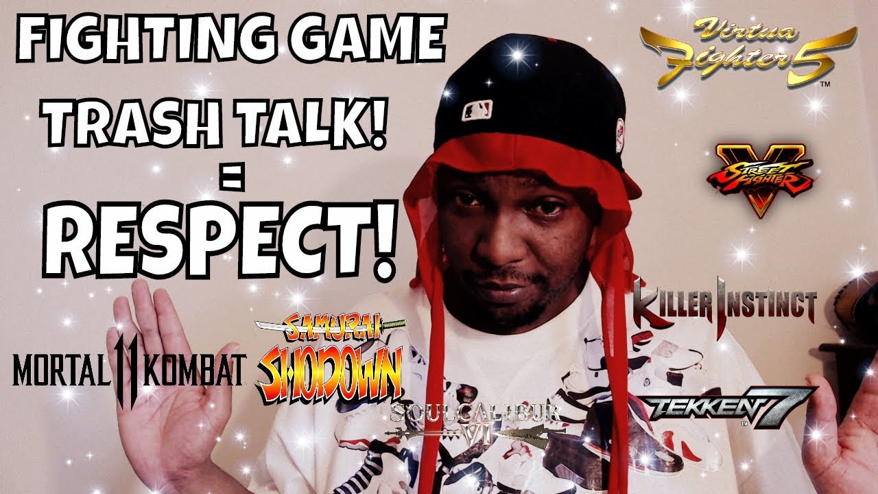 WHY FIGHTING GAME TRASH TALK IS A SIGN OF RESPECT! (FGC Advice, tips, Discussion)
