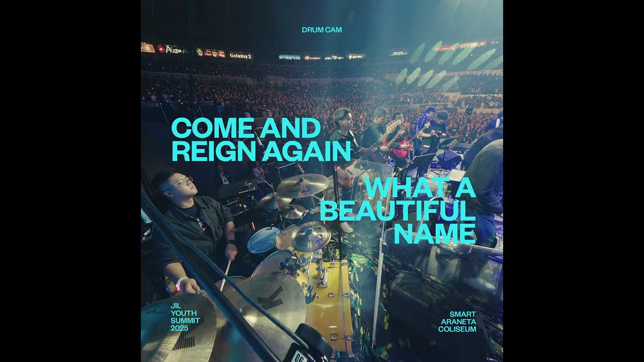 COME AND REIGN AGAIN | WHAT A BEAUTIFUL NAME [DRUM CAM] | JIL YOUTH SUMMIT 2025