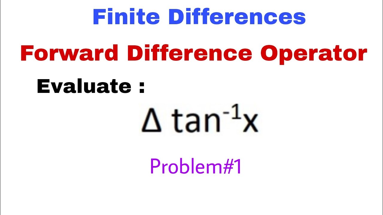 46. Forward Difference Operator | Problem#1 | Finite Differences