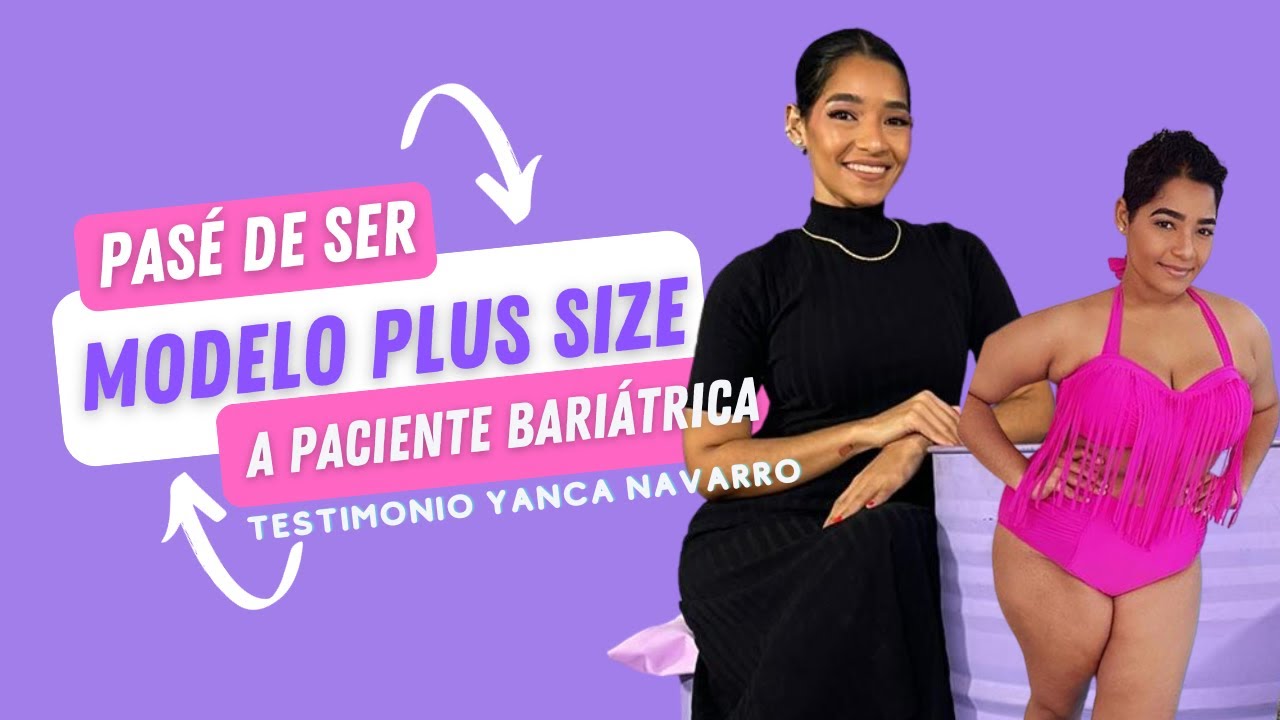 Pasé de ser modelo plus size a paciente bariátrica