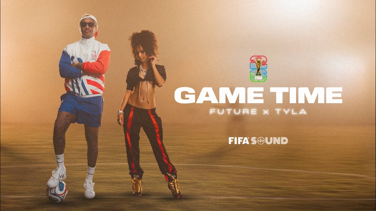 Future, Tyla, FIFA Sound - Game Time (FIFA World Cup 2026&trade;) [Official Music Video]