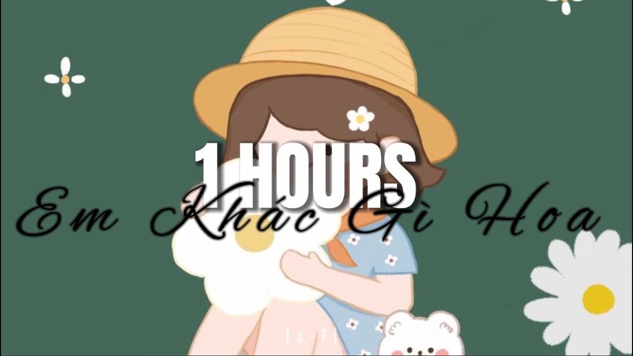 Em Khác Gì Hoa - Lil Zpoet x Quanvrox「Lo - Fi Ver」/ Official 1 Hour Version