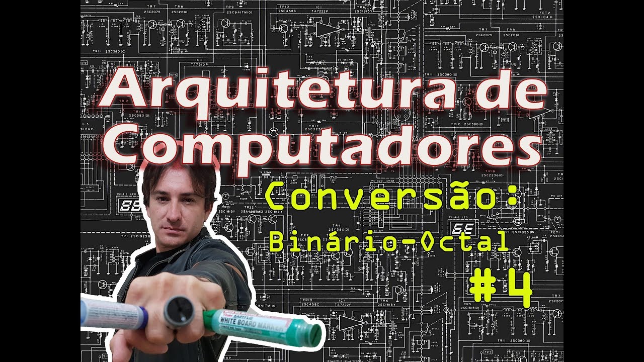 4. Arquitetura de Computadores: Conversão entre Bases (Binária-Octal)