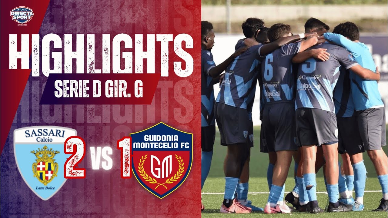 Calcio Serie D Gir.G - Sassari Calcio Latte Dolce - Guidonia Montecelio 1937  2-1 (Highlights)