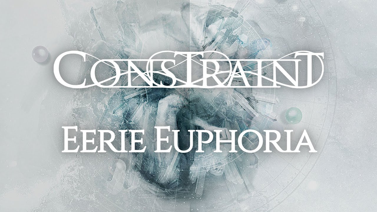CONSTRAINT - Eerie Euphoria