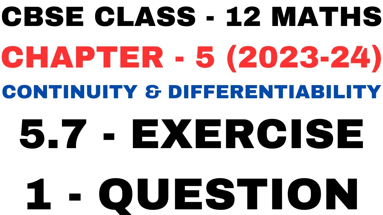 1 Question ex5.7 l Chapter 5 Continuity and Differentiability l Class12th Maths l NEW NCERT 2023-24