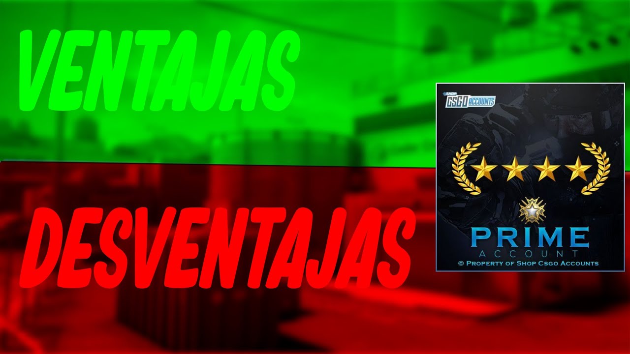 VENTAJAS y DESVENTAJAS del CSGO PRIME✅ ❌
