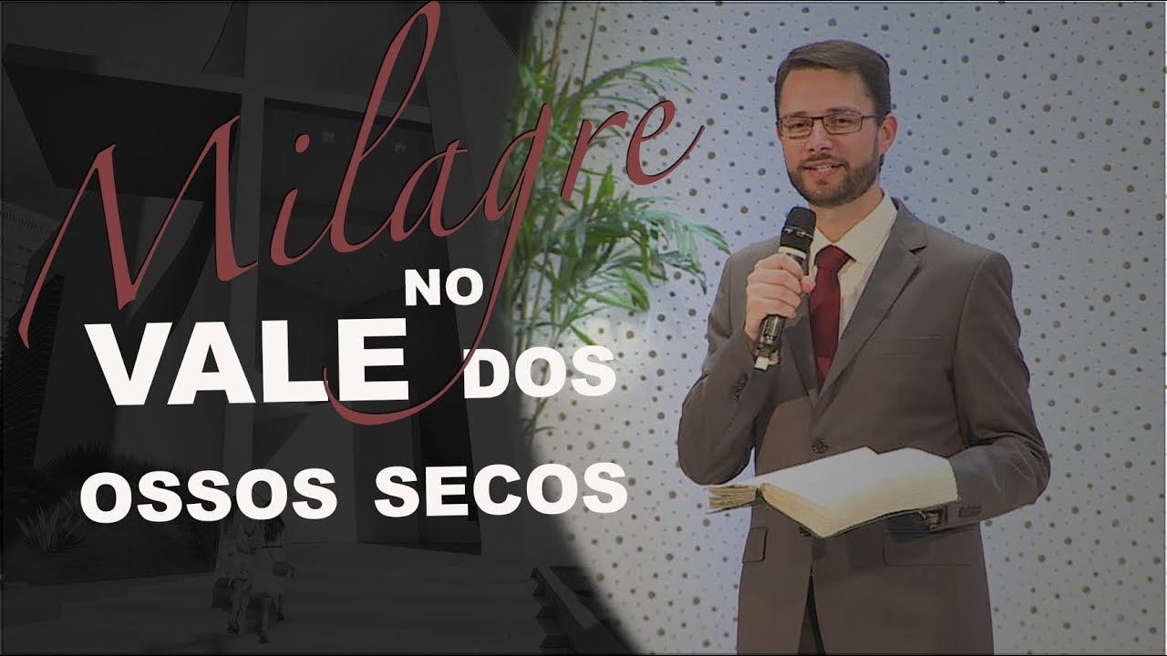 Milagre no vale dos ossos secos - Pr. Charles Rampanelli - 01.09.18