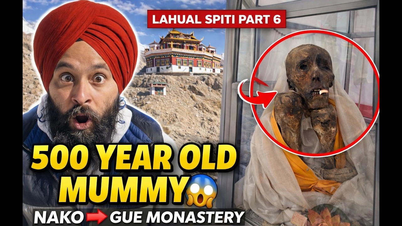 ਗਿਊ ਪਿੰਡ ਵਿੱਚ 500 ਸਾਲ ਪੁਰਾਣੀ ਸੁਰੱਖਿਅਤ ਮੰਮੀ😱 / ਚੰਡੀਗੜ੍ਹ ਤੋਂ ਸਪਿਤੀ ਭਾਗ 6 / 500 year old mummy in spiti