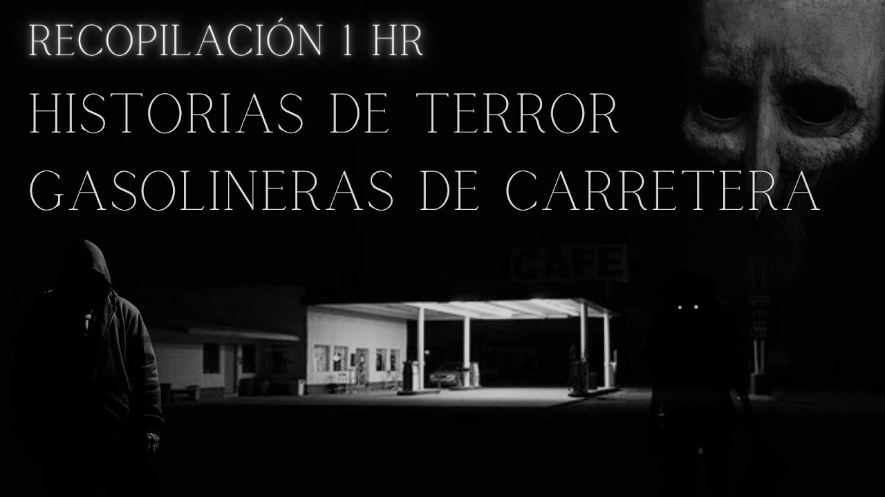 RECOPILACIÓN 1 hr 11 HISTORIAS de TERROR ocurridas en GASOLINERAS de CARRETERA