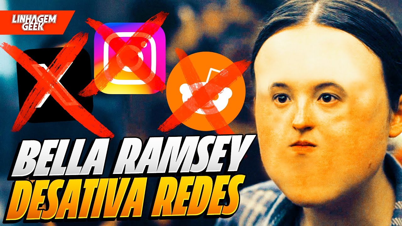 BELLA RAMSEY DESATIVA REDES SOCIAIS