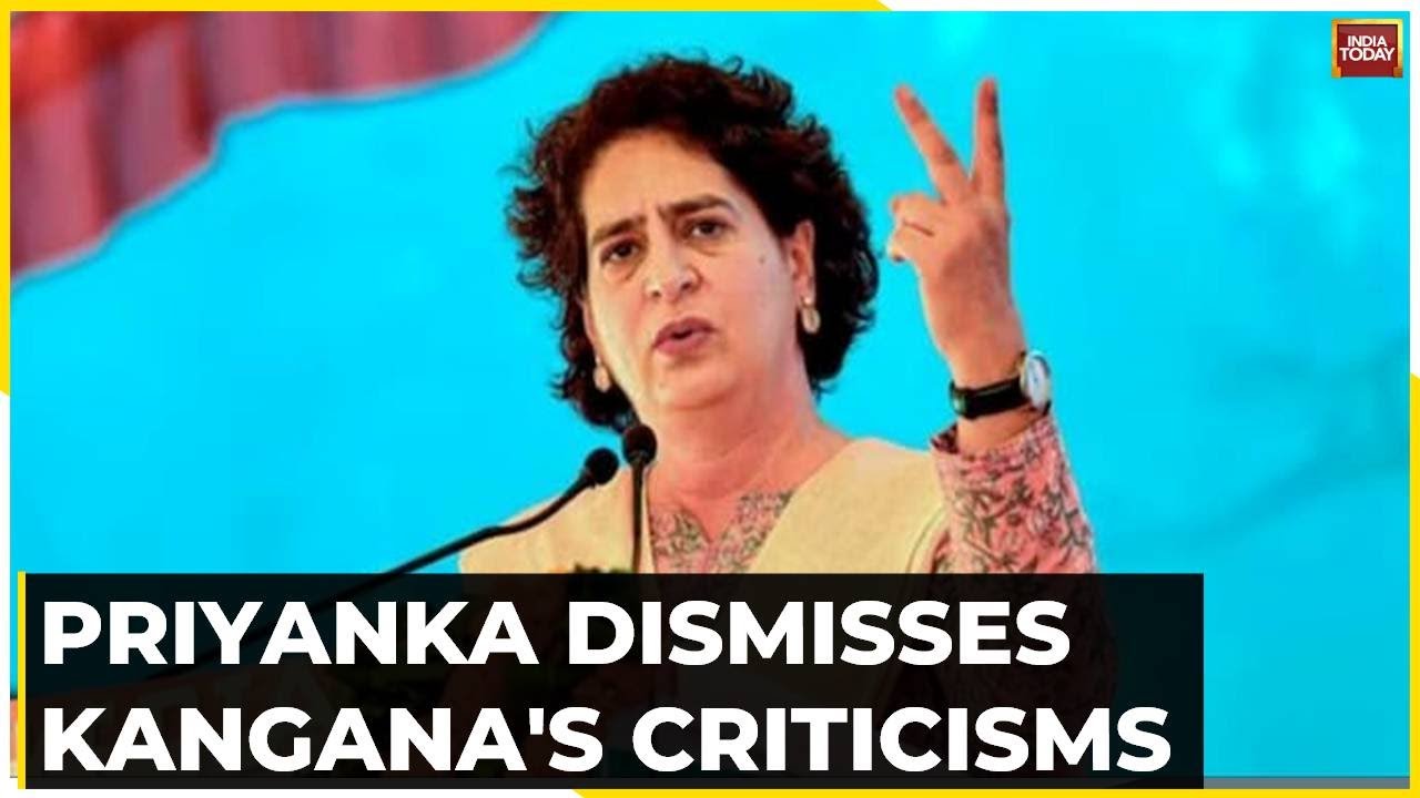 Exclusive: Priyanka Gandhi brushes off Kangana Ranaut's criticism, calls it 'nonsense'
