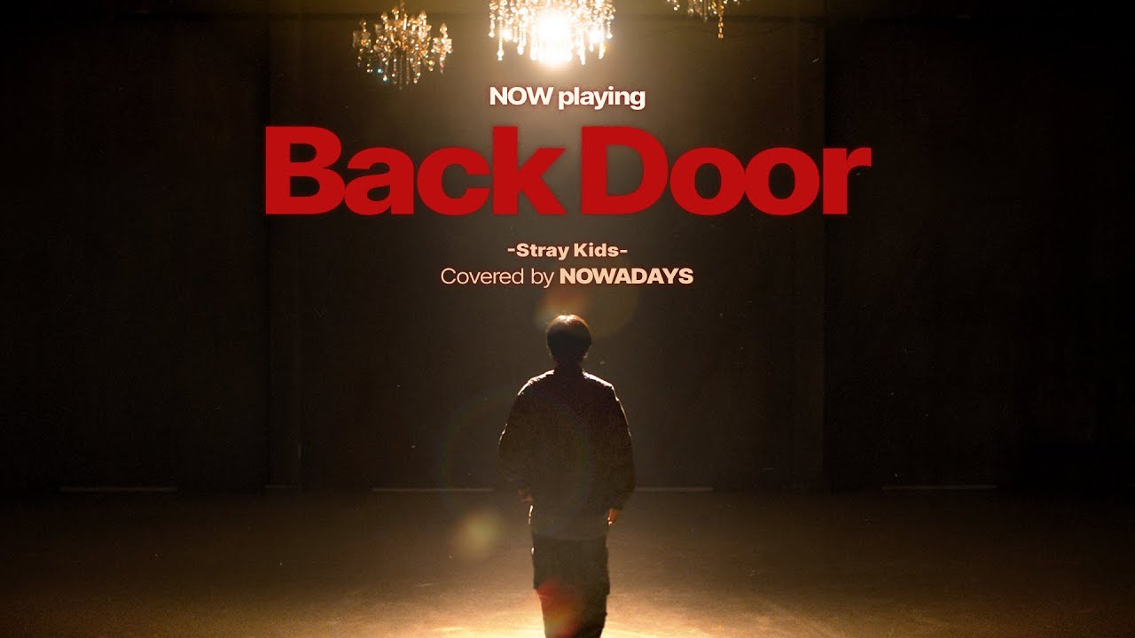 'Back Door - Stray Kids(스트레이 키즈)' [NOW playing] | NOWADAYS(나우어데이즈)