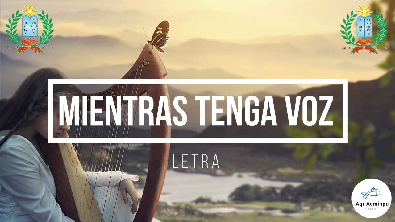 Mientras Tenga Voz | Himno Celestial (Con Letra) AEMINPU