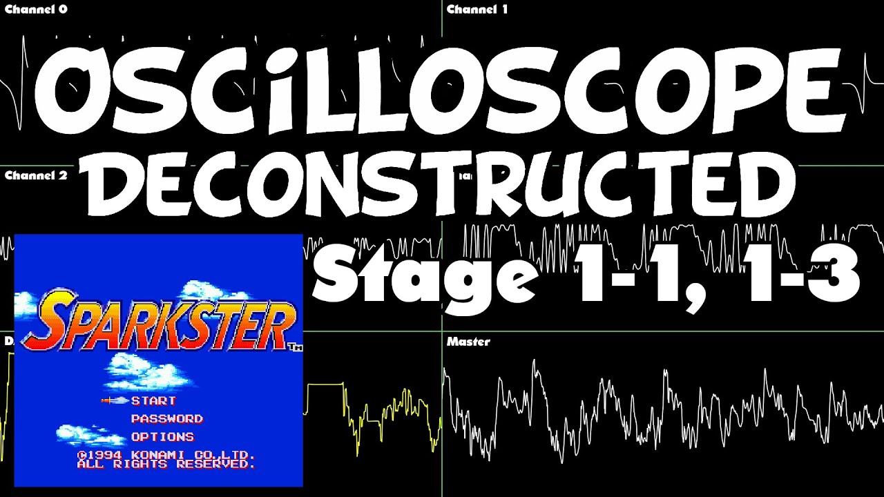 Sparkster - Stage 1-1, 1-3 - Oscilloscope Deconstruction