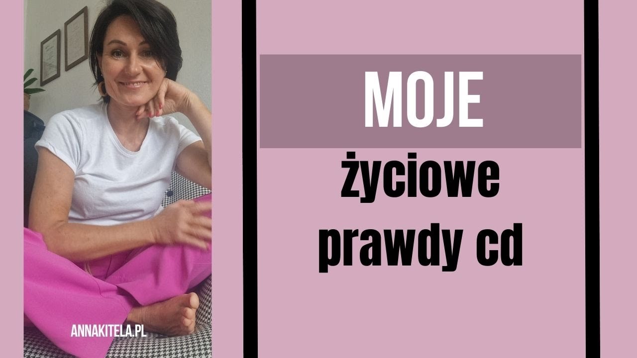 Moje Życiowe Prawdy cd