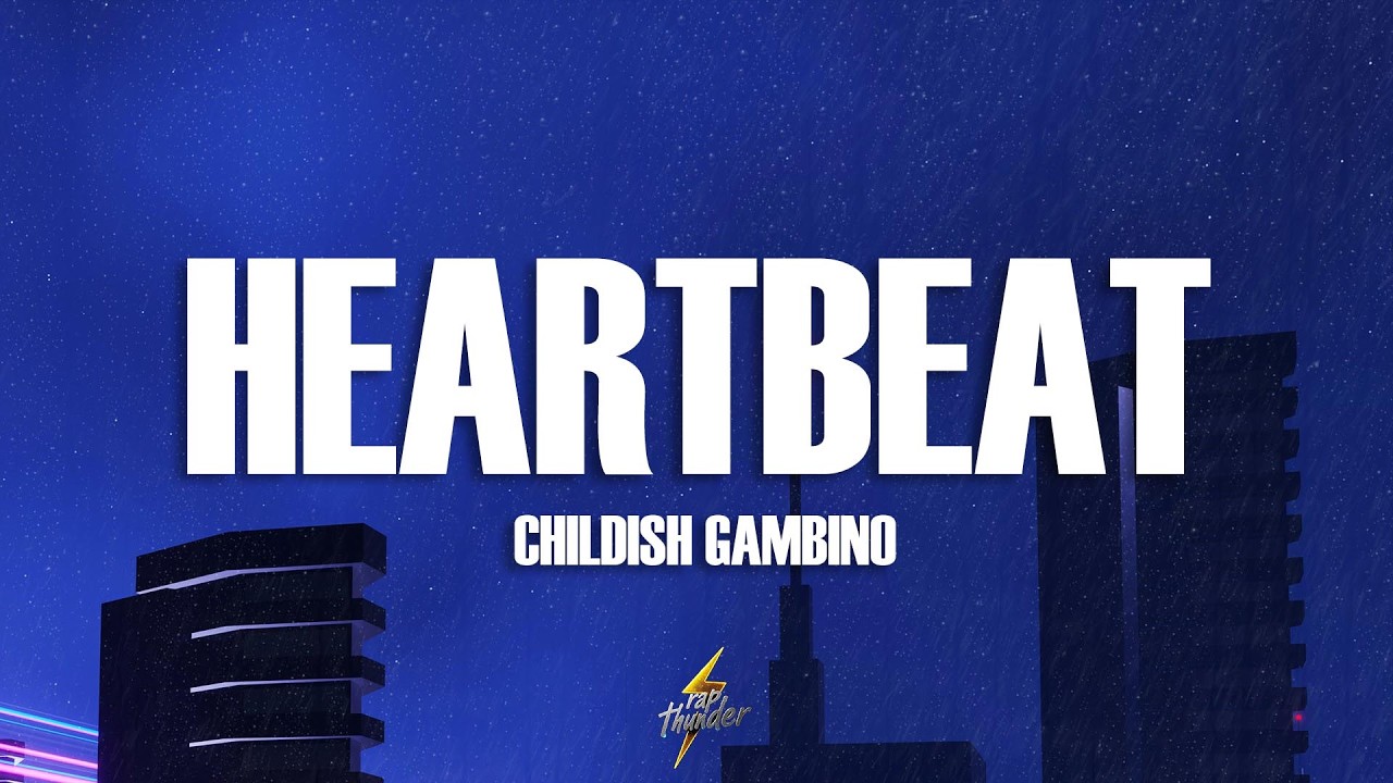 Childish Gambino - Heartbeat (Lyrics)