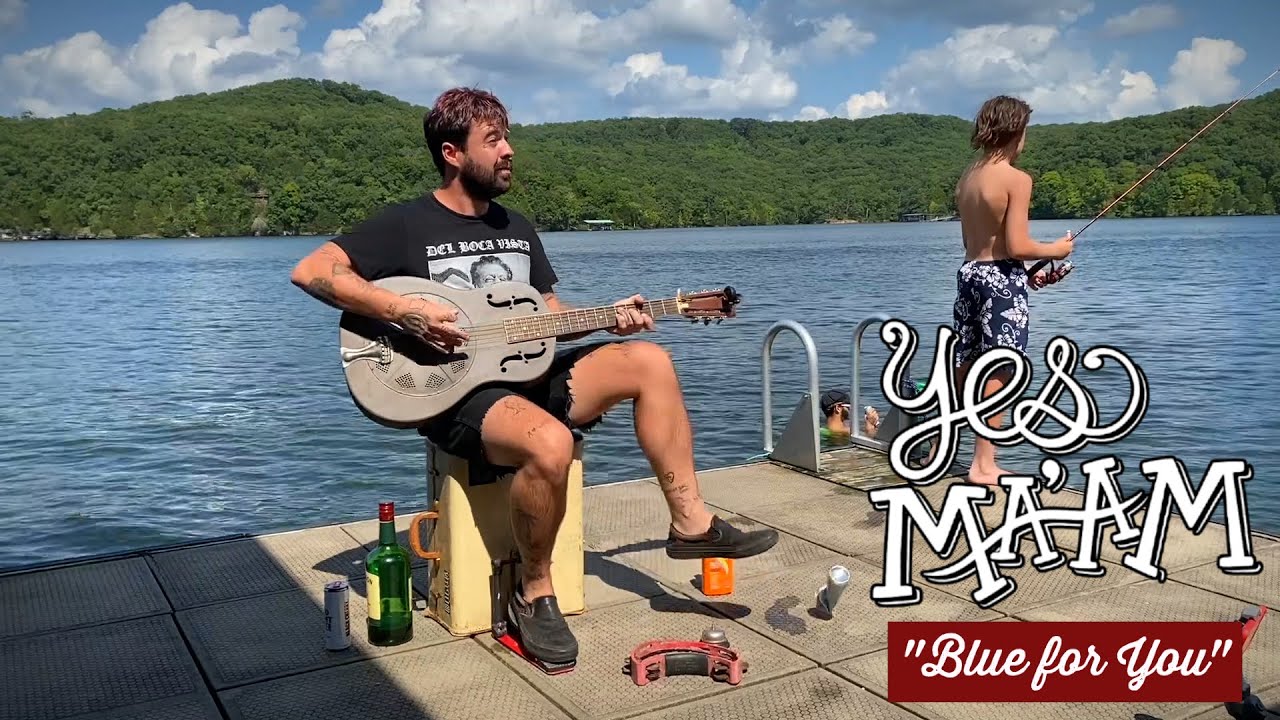 Yes Ma'am - "Blue For You" // Live at the Lake