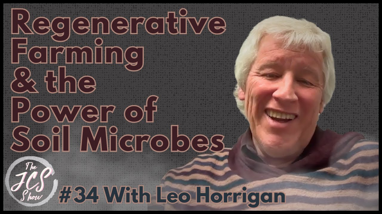 #34 Leo Horrigan - Regenerative Food Systems, John's Hopkins Center For A Livable Future