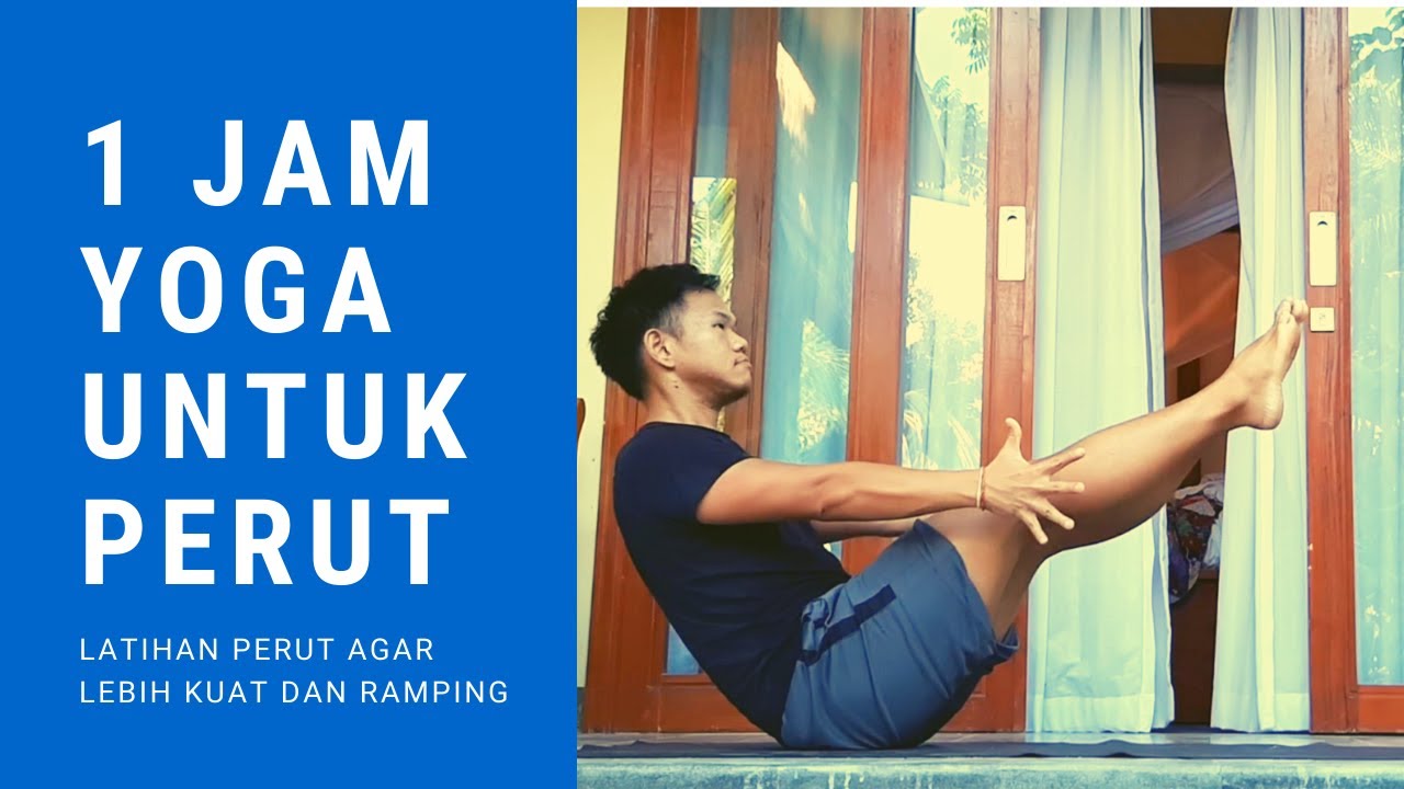 Yoga 1 Jam: Latihan agar Perut Ramping dan Kencang!