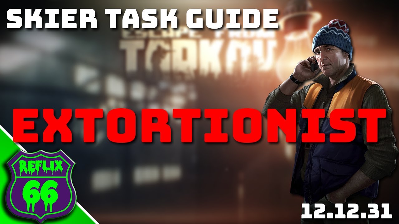The Extortionist - Skier Task Guides - Escape From Tarkov